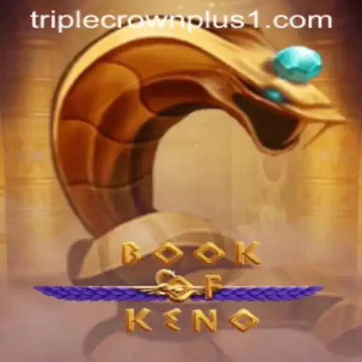 Explore the Excitement of BookOfKeno: A Deep Dive into Triple Crown Plus