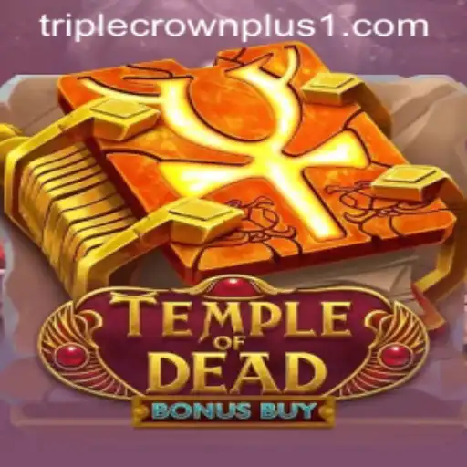 Explore the Mystical World of TempleofDeadBonusBuy and Triple Crown Plus