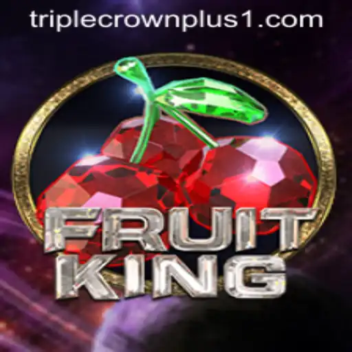 The Exciting World of FruitKing: Discover Triple Crown Plus