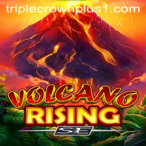 The Dynamic World of VolcanoRisingSE: A New Gaming Experience with Triple Crown Plus